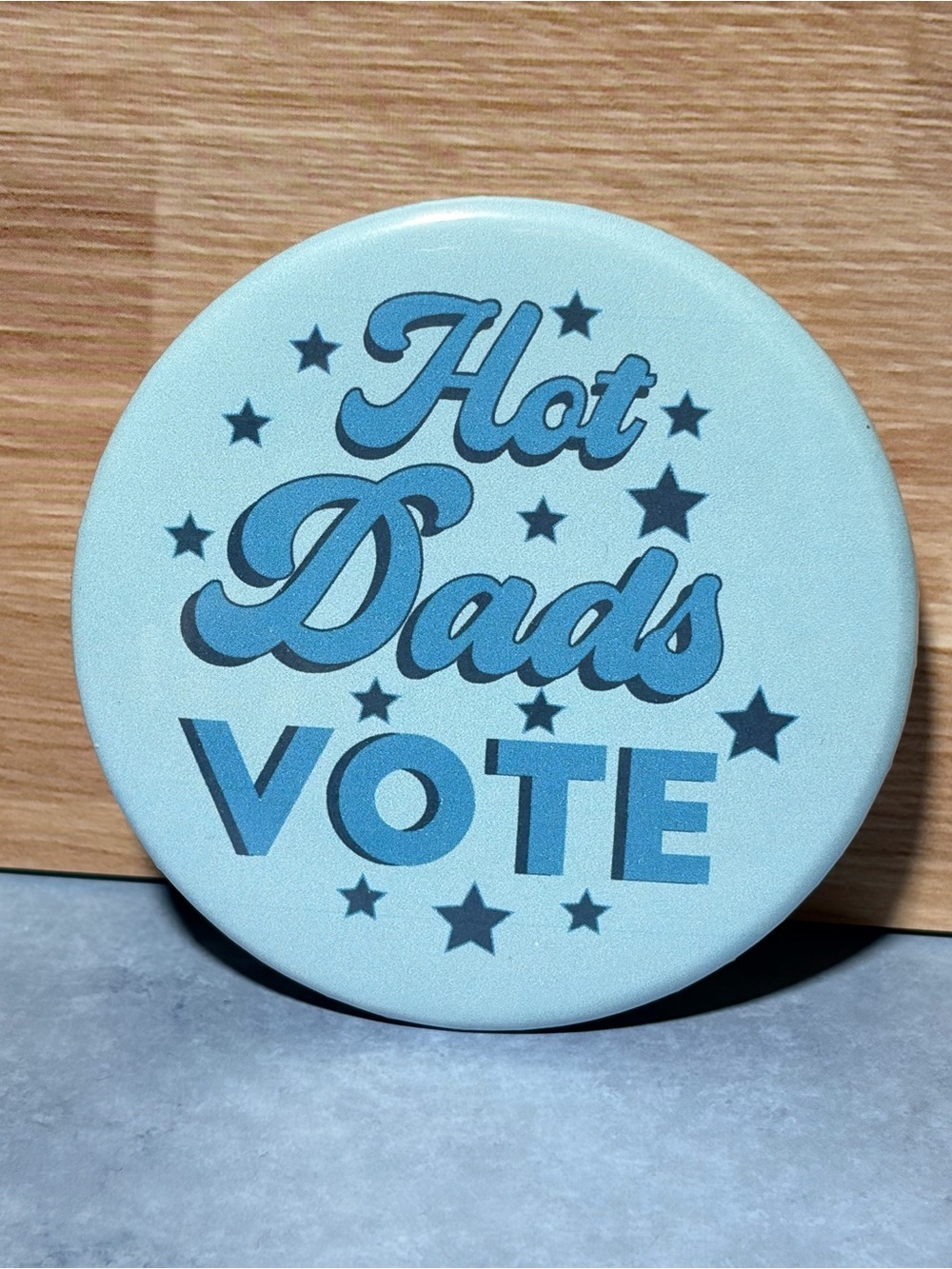 Light Blue "Hot Dads VOTE" Button Pin 3 inches